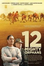 Watch 12 Mighty Orphans Moviesjoy