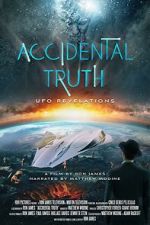 Watch Accidental Truth: UFO Revelations Moviesjoy