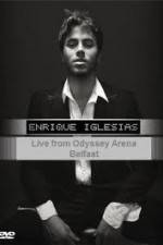 Watch Enrique Iglesias - Live from Odyssey Arena Belfast Moviesjoy