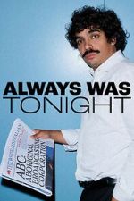 Watch Always Was Tonight (TV Special 2026) Moviesjoy