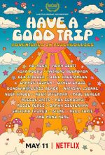 Watch Have a Good Trip: Adventures in Psychedelics Moviesjoy