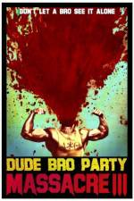 Watch Dude Bro Party Massacre III Moviesjoy