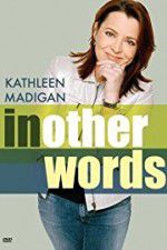 Watch Kathleen Madigan: In Other Words Moviesjoy
