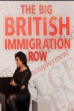 Watch The Big British Immigration Row Live Moviesjoy