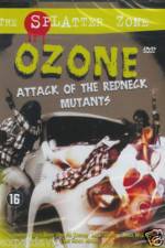 Watch Ozone Attack of the Redneck Mutants Moviesjoy