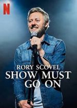 Watch Rory Scovel: Show Must Go On Moviesjoy
