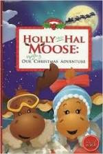 Watch Holly and Hal Moose: Our Uplifting Christmas Adventure Moviesjoy