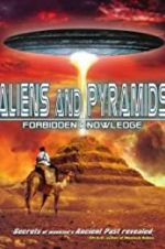 Watch Aliens and Pyramids: Forbidden Knowledge Moviesjoy