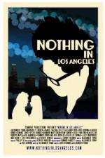 Watch Nothing in Los Angeles Moviesjoy