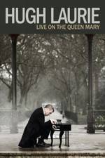Watch Hugh Laurie: Live on the Queen Mary (2013 Moviesjoy
