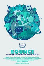 Watch Bounce: How the Ball Taught the World to Play Moviesjoy