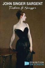 Watch John Singer Sargent: Fashion and Swagger Moviesjoy