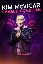Watch Kim McVicar: Female Comedian Moviesjoy