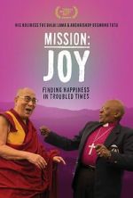 Watch Mission: Joy - Finding Happiness in Troubled Times Moviesjoy