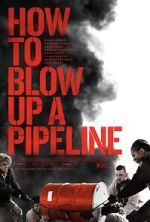 Watch How to Blow Up a Pipeline Moviesjoy