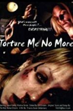 Watch Torture Me No More Moviesjoy