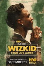 Watch Wizkid: Long Live Lagos Moviesjoy