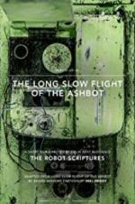 Watch The Long Slow Flight of the Ashbot Moviesjoy
