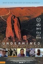 Watch Undermined - Tales from the Kimberley Moviesjoy