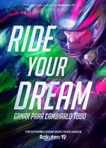 Watch Ride Your Dream Moviesjoy