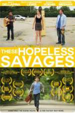 Watch These Hopeless Savages Moviesjoy
