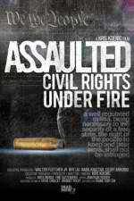 Watch Assaulted: Civil Rights Under Fire Moviesjoy