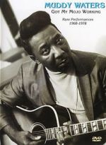 Watch Muddy Waters: Got My Mojo Working Moviesjoy