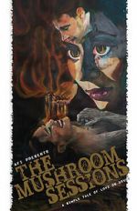 Watch The Mushroom Sessions (Short 2010) Moviesjoy
