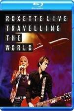 Watch Roxette LIVE ? Travelling The World Moviesjoy