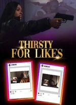 Watch Thirsty for Likes Moviesjoy