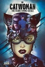 Watch DC Villains - Catwoman: The Feline Femme Fatale Moviesjoy