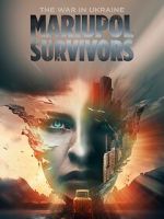 Watch The War in Ukraine. Mariupol. Survivors. Moviesjoy
