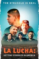 Watch La Lucha: Getting Schooled in America Moviesjoy