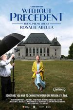 Watch Without Precedent: The Supreme Life of Rosalie Abella Moviesjoy