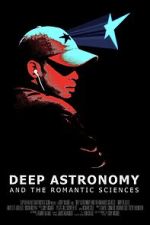 Watch Deep Astronomy and the Romantic Sciences Moviesjoy