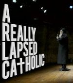 Watch A Really Lapsed Catholic (comedy special) (TV Special 2020) Moviesjoy