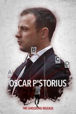 Watch Oscar Pistorious: The Shocking Release Moviesjoy
