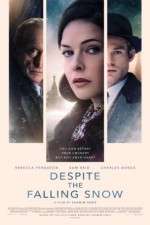 Watch Despite the Falling Snow Moviesjoy