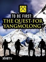 Watch To Be First: The Quest for Yangmolong Moviesjoy