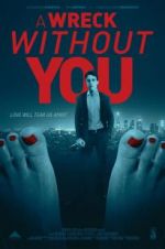 Watch A Wreck Without You Moviesjoy