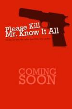 Watch Please Kill Mr Know It All Moviesjoy