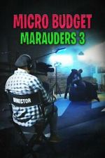 Watch Microbudget Marauders 3 Moviesjoy
