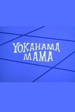 Watch Yokahama Mama Moviesjoy