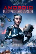 Watch Android Uprising Moviesjoy