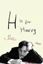 Watch H Is for Harry Moviesjoy