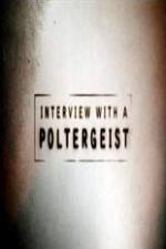 Watch Interview with a Poltergeist Moviesjoy