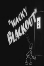 Watch Wacky Blackout Moviesjoy