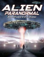 Watch Alien Paranormal: Dark Intruders and ET Enigmas Moviesjoy