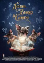Watch Accidents, Blunders and Calamities (Short 2015) Moviesjoy