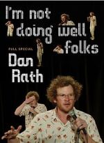 Watch Dan Rath: I\'m Not Doing Well Folks Moviesjoy